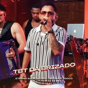 Tbt da Brizado: Eterna Sacanagem / Gaiola É Troco by Forró Brizado