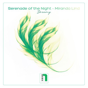 Serenade of the Night - Dreamy by Miranda Lind