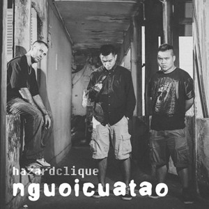 Hazard Clique - Người Của Tao