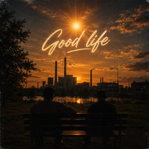 Good life