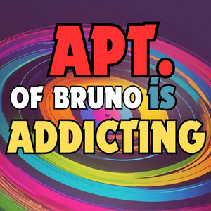 APT. of Bruno is Addicting by Legit Remix