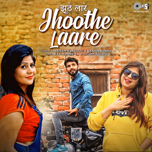 Sheenam Katholic & Ranvir Kundu - Jhoothe Laare