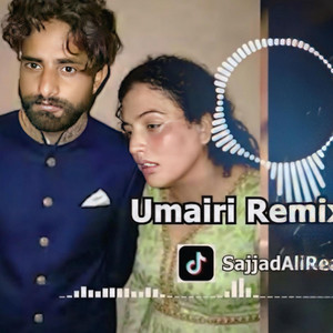 Sajjadalireal - Umairi remix song