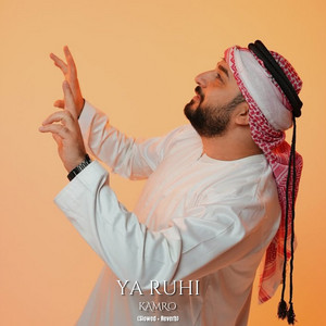 Ya Ruhi - Slowed + Reverb by Kamro