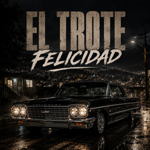 Felicidad by El Trote