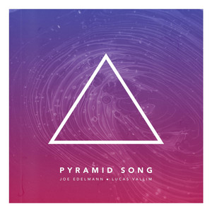 Pyramid Song - song and lyrics by Lucas Vallim, Joe Edelmann | Spotify