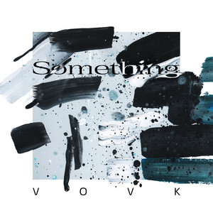 Vøvk — Something