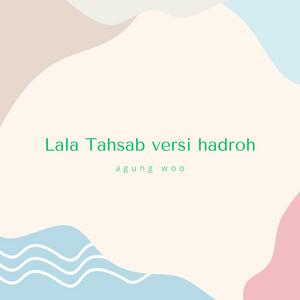 Lala Tahsab - Versi hadroh by Agung Woo