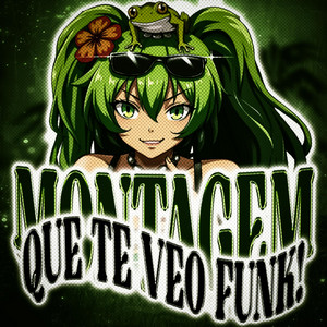 MONTAGEM QUE TE VEO FUNK!