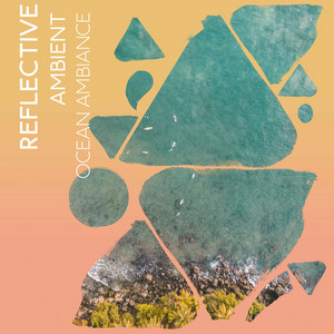 Reflective Ambient Ocean Ambiance album