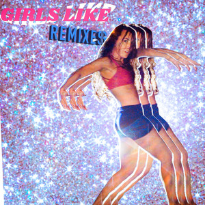 Girls Like Remixes