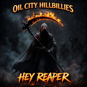 Hey Reaper by Oil City Hillbillies