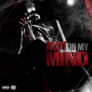 Alot On My Mind by ErickoSimans