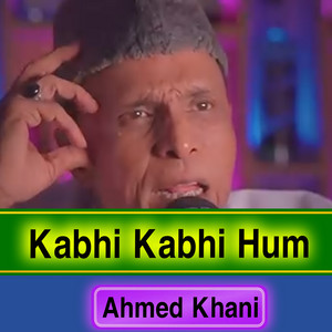 Ahmed Khan - Kabhi Kabhi Hum