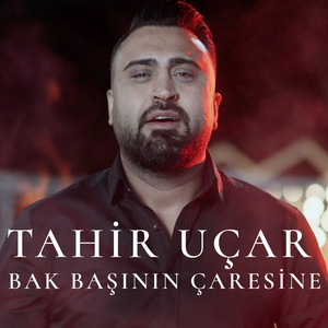 Tahir Uçar - Bak Başının Çaresine