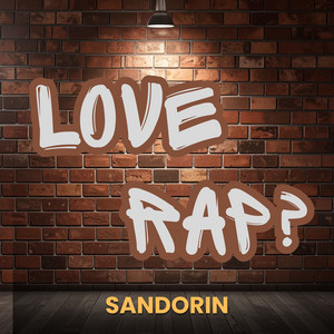 Love Rap? by Sandorin