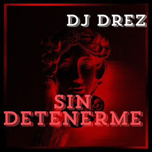 Sin Detenerme by Dj Drez
