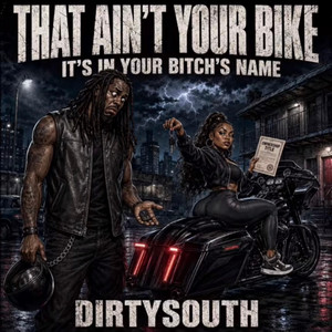 That Ain't Your Harley by Dirty South