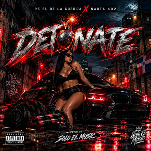 Detonate by Solo el music, R5 El de la cuerda, Nauta 402