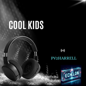 Pv2Harrell (Cool Kids) by PV2HARRELL