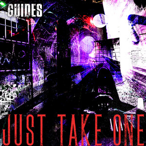 JUST TAKE ONE by GUIDES