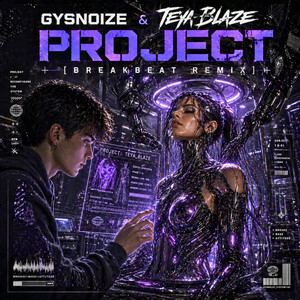 Project - Breakbeat Remix by GYSNOIZE, Teya Blaze, Ihor Maystruk