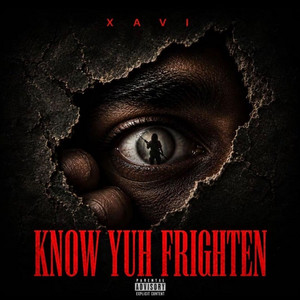 Xavi we know Yuh Frighten by ULO RECORDS