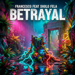 Francesco - Betrayal (feat. Sholo fela)