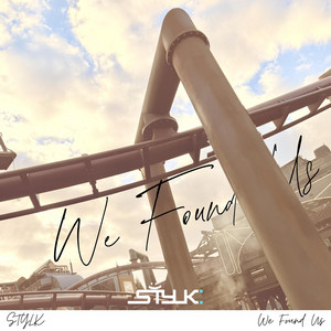 We Found Us by STYLK