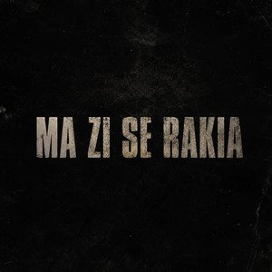 Ma Zi Se Rakia by 2WINS, Maya, Buci