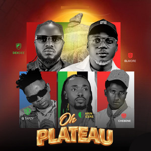 Oh Plateau by DEX DEE, Chebene, Elmore, GTapzy, Arin Izere