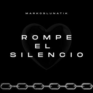 Rompe El Silencio by Markos Lunatik
