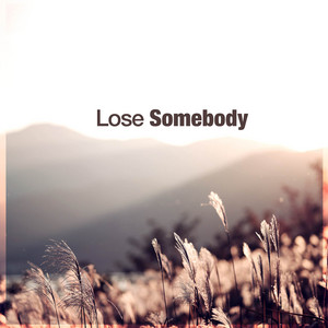Lose Somebody