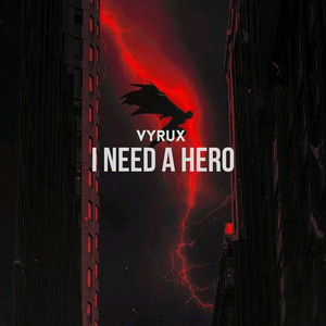 I Need a Hero - Radio Edit by Vyrux