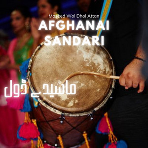 Afghanai Sandari - Maseed Wol Dhol Attan