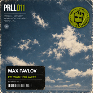 I'm Wasting Away by Max Pavlov