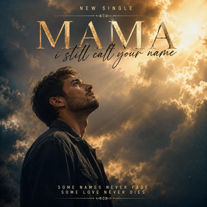 Mama, I Still Call Your Name by Lisah9966