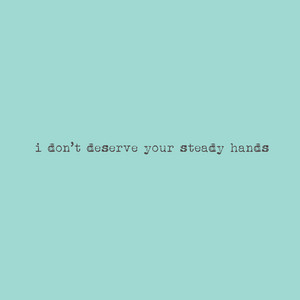 i don’t deserve your steady hands by Starry Cat