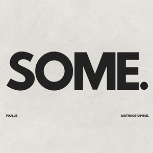 Pikaluz & Santrinos Raphael - Some