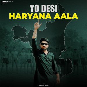 Yo Desi Haryana Aala by Gaamdi Aala