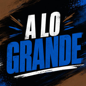 A LO GRANDE by INNDYDJ