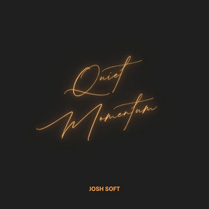 Quiet Momentum by Josh Soft