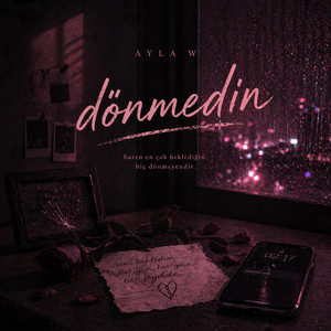 Dönmedin by Ayla W
