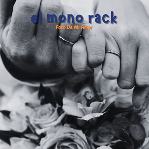 EL MONO RACK - Foto de Mi Amor