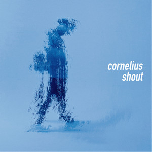 shout by cornelius