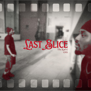 Last Slice by The Kyd G, GNS
