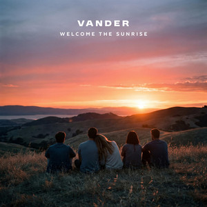 Welcome The Sunrise by Vander