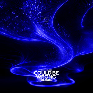 Portada de Could Be Wrong (8D Audio)