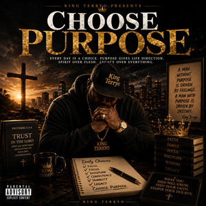 Choose Purpose by King Terryo