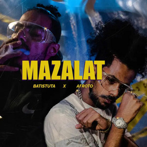 Mazalat by Afroto, Batistuta